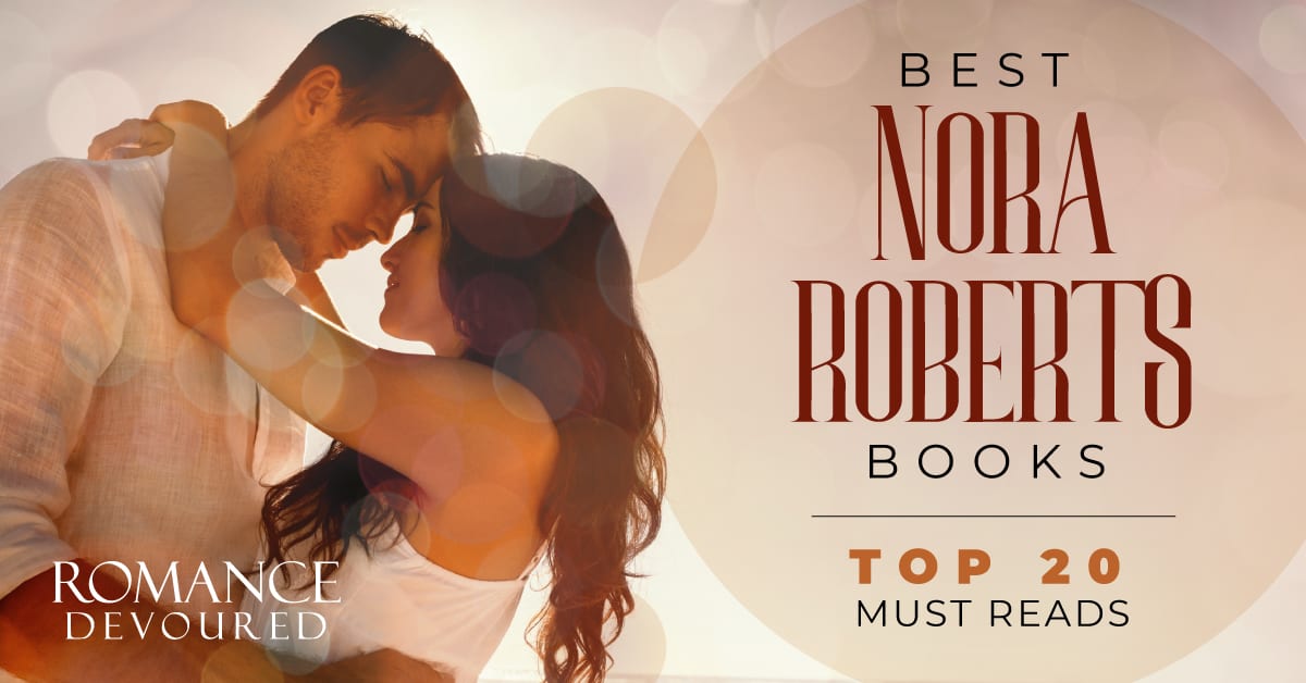 Best Nora Roberts Books 20 Must Read Titles