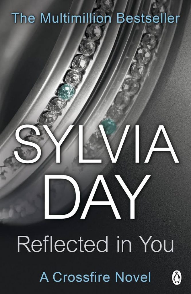 sylvia day crossfire series: reflected in you