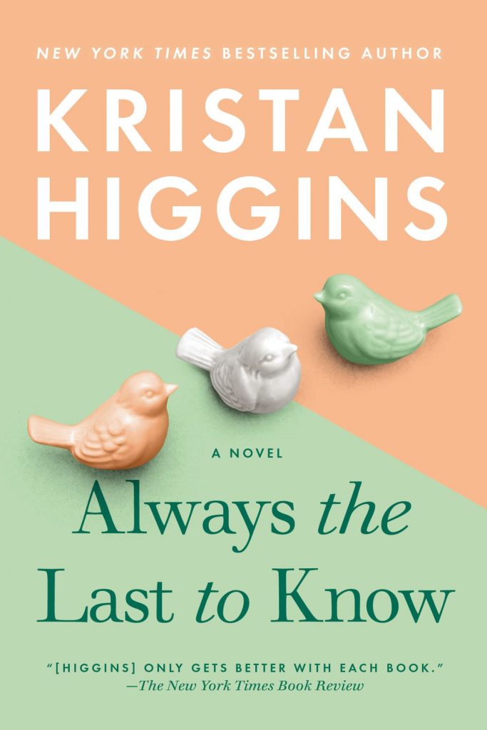 kristan higgins: always the last to know