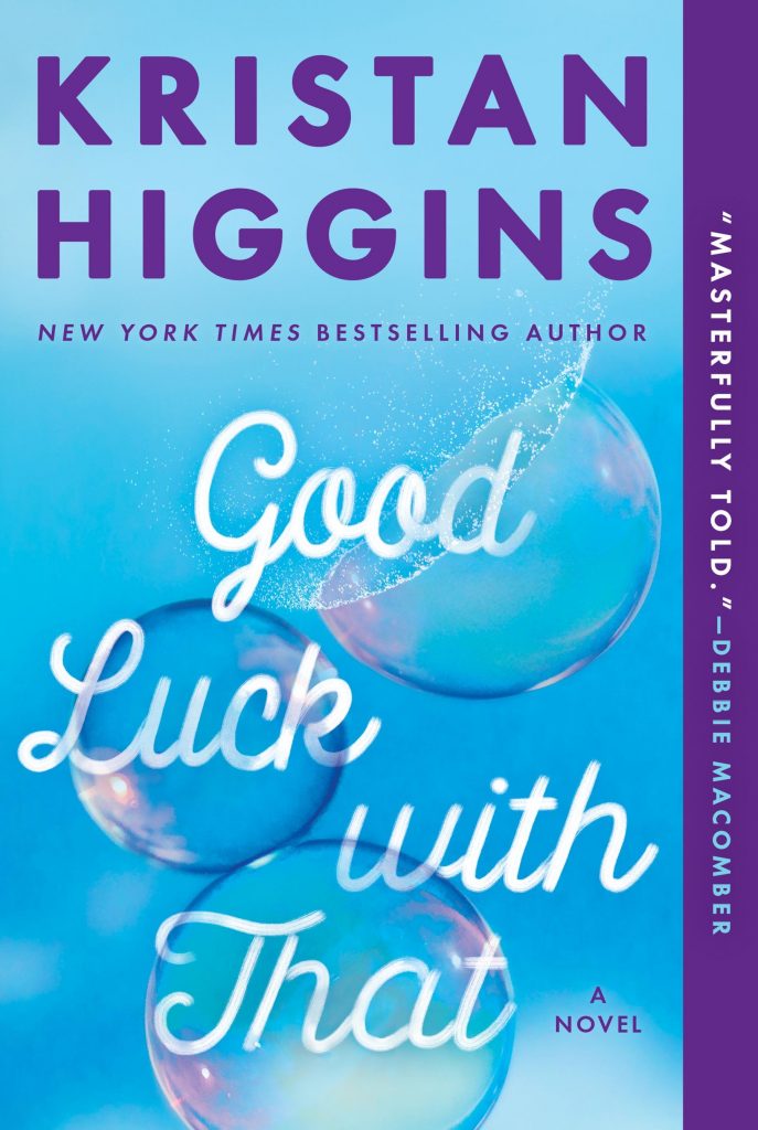 kristan higgins: good luck with that